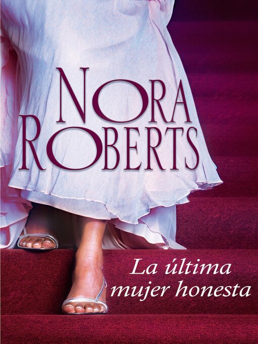 Title details for La última mujer honesta by Nora Roberts - Available